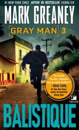 Mark Greaney – The Gray Man 3. Ballistique